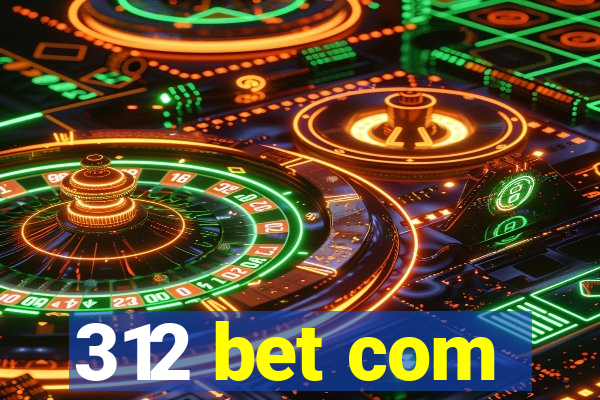 312 bet com